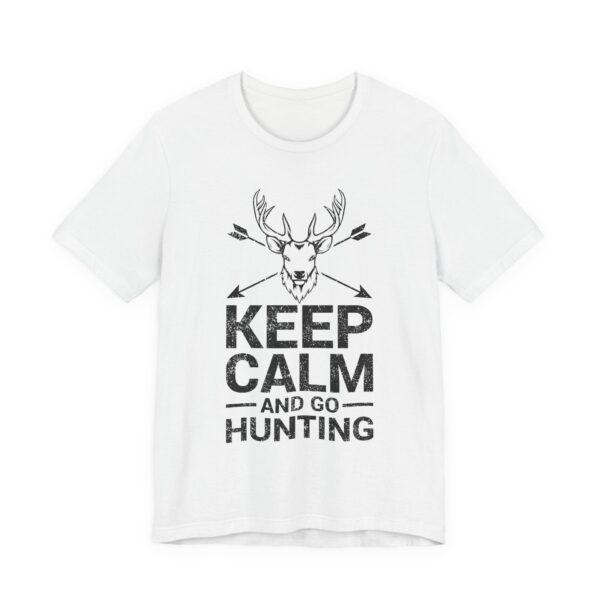 Keep Calm and Go Hunting | Funny Hunter T-shirt