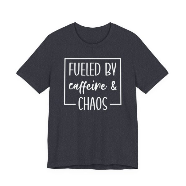 Fueled by Caffeine and Chaos | Funny Mom T-shirt