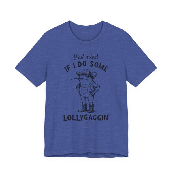 Y'all Mind If I Do Some Lollygaggin'? | Funny Cowboy Frog T-shirt