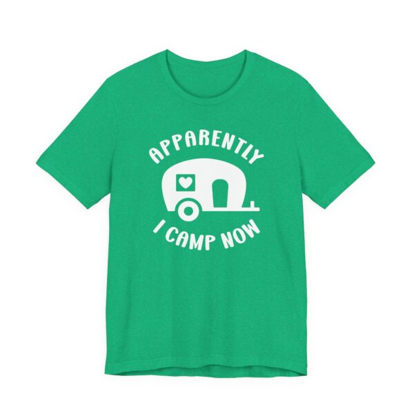 Apparently I Camp Now | Cute Camping T-shirt
