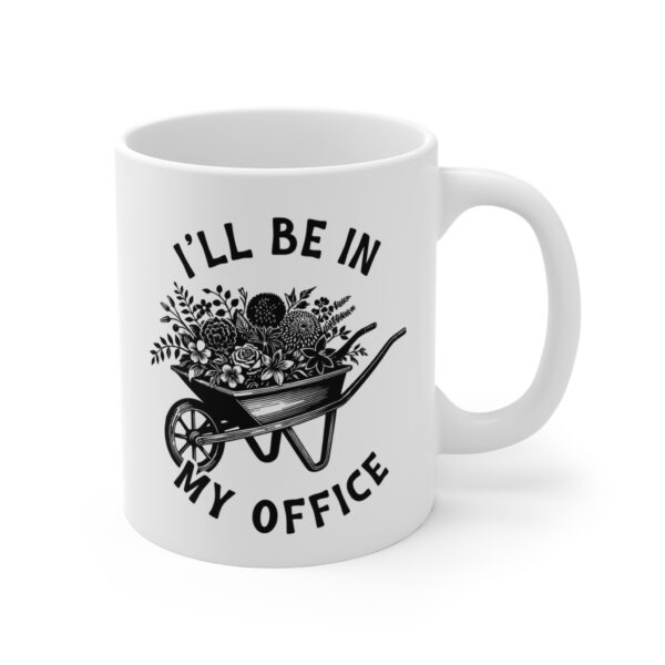 I’ll Be in My Office | Funny Gardening Mug