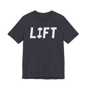 Lift | Gym and Fitness T-shirt