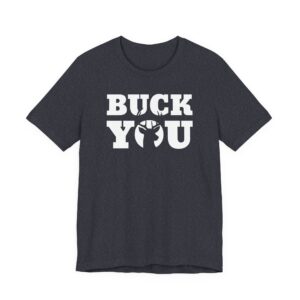 Buck You | Funny Hunting T-shirt