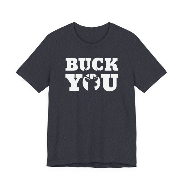 Buck You | Funny Hunting T-shirt
