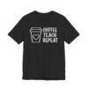 Coffee Teach Repeat | Cute Teacher T-shirt