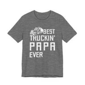 Best Truckin’ Papa Ever | Funny Truck Driver T-shirt