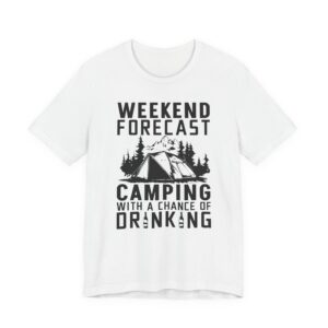 Weekend Forecast Camping with a Chance of Drinking | Funny Camping T-shirt