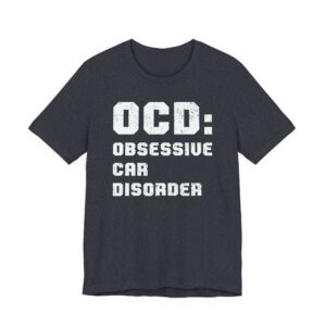 OCD Obsessive Car Disorder | Funny Car T-shirt