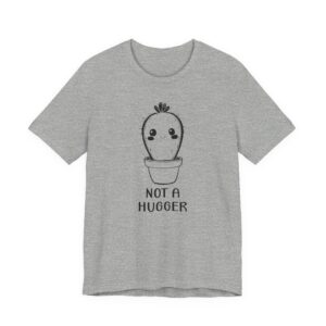 Not a Hugger | Funny Cactus T-shirt
