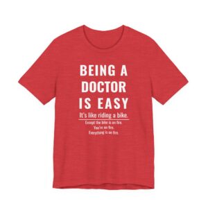 Being a Doctor Is Easy | Funny Doctor T-shirt