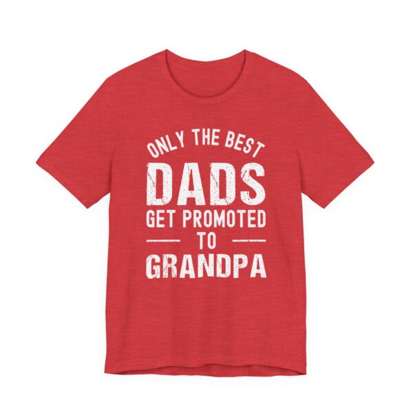 Only the Best Dads Get Promoted to Grandpa | Funny Dad T-shirt