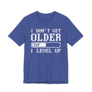 I Don’t Get Older I Level Up | Funny Gaming T-shirt