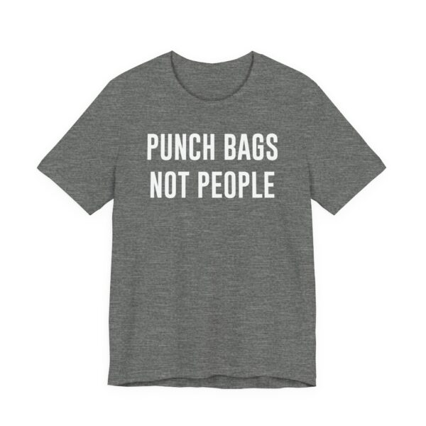 Punch Bags Not People | Funny Boxing T-shirt