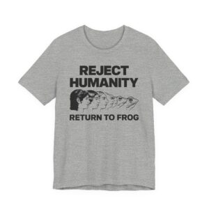 Reject Humanity, Return to Frog | Funny Animorphs Frog Evolution T-shirt