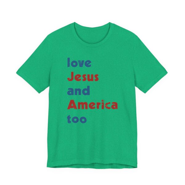 Love Jesus and America Too | Independence Day T-shirt