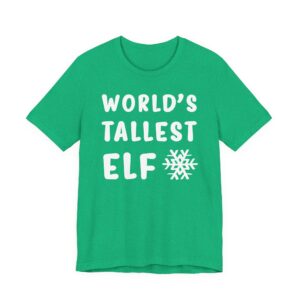 World’s Tallest Elf | Funny Christmas T-shirt