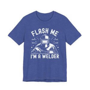 Flash Me I’m a Welder | Funny Welder T-shirt