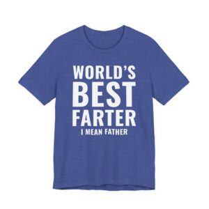 World’s Best Farter I Mean Father | Funny Dad T-shirt