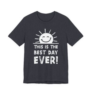 This Is the Best Day Ever | Funny Vintage Sunshine T-shirt