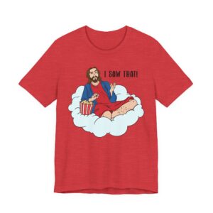 I Saw That | Funny Jesus T-shirt