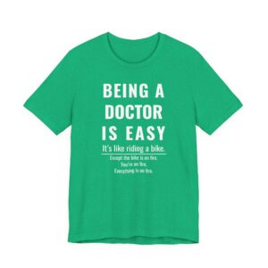 Being a Doctor Is Easy | Funny Doctor T-shirt