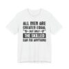 All Men Are Created Equal But Only the Skilled Can Fix Anything | Funny Technician T-shirt