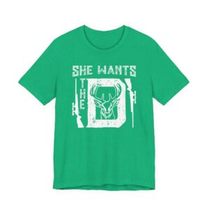 She Wants the D | Funny Hunting T-shirt