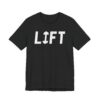Lift | Gym and Fitness T-shirt