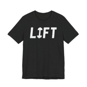 Lift | Gym and Fitness T-shirt