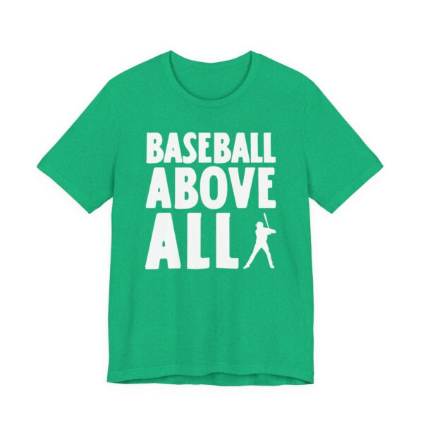 Baseball Above All | Funny Baseball T-shirt