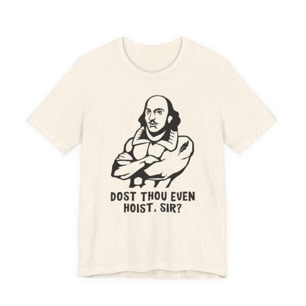 Shakespeare Weightlifting | Dost Thou Even Hoist Sir | Funny Gym and Fitness T-shirt
