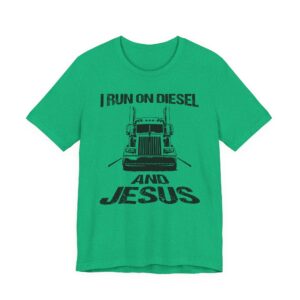 I Run on Diesel and Jesus | Truck Driver T-shirt