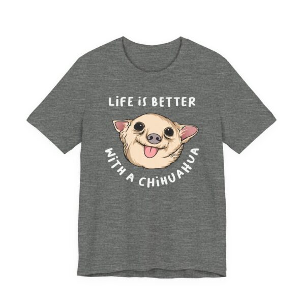 Life Is Better with a Chihuahua | Cute Dog T-shirt