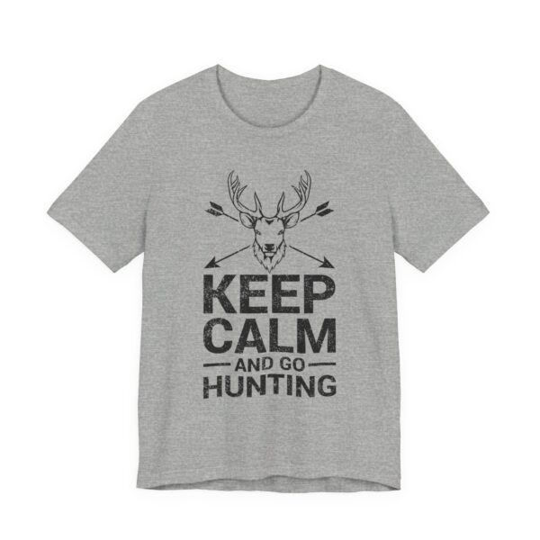 Keep Calm and Go Hunting | Funny Hunter T-shirt