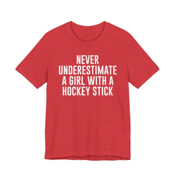 Never Underestimate a Girl with a Hockey Stick | Funny Hockey T-shirt