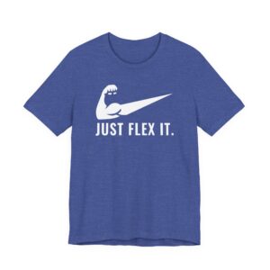 Just Flex It | Funny Gym and Fitness T-shirt