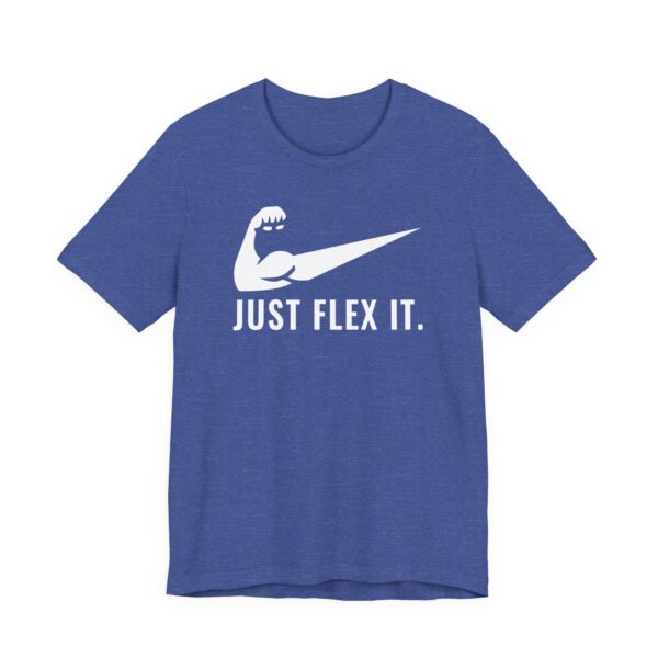 Just Flex It | Funny Gym and Fitness T-shirt