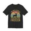 I’m Into Fitness Fit’ness Deer in My Freezer | Funny Hunting T-shirt