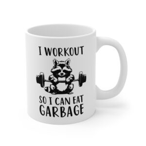 I Workout So I Can Eat Garbage | Funny Gym and Fitness Mug