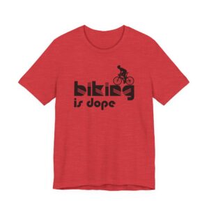 Biking Is Dope | Funny Cycling T-shirt