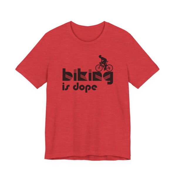 Biking Is Dope | Funny Cycling T-shirt