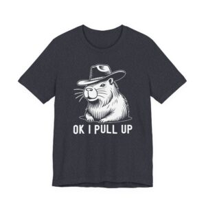 OK, I Pull Up | Funny Capybara T-shirt