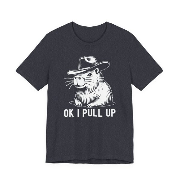 OK, I Pull Up | Funny Capybara T-shirt