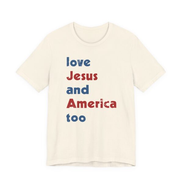 Love Jesus and America Too | Independence Day T-shirt