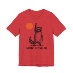 Everyday Is Trash Day | Funny Raccoon T-shirt