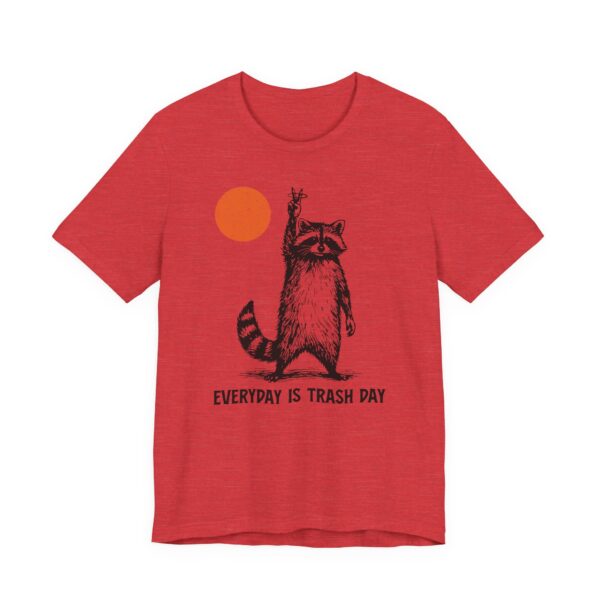 Everyday Is Trash Day | Funny Raccoon T-shirt