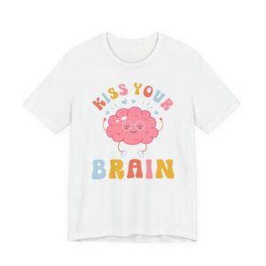 Kiss Your Brain | Cute Autism Support Teacher T-shirt