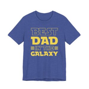 Best Dad in the Galaxy | Funny Dad T-shirt