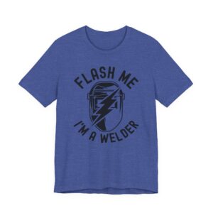 Flash Me I’m a Welder | Funny Welder T-shirt