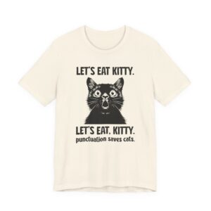 Let’s Eat Kitty | Punctuation Saves Cats | Funny Cat T-shirt